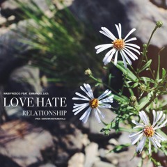 Wabi Fresco - Love Hate Relationship (feat. Emmanuel LKD)