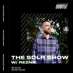The SDLR Show: w/  Reznik - Subtle Radio