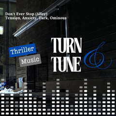 [Thriller] Don't Ever Stop (Alley) | Intense Dread in the Depths of Darkness by Turn & Tune