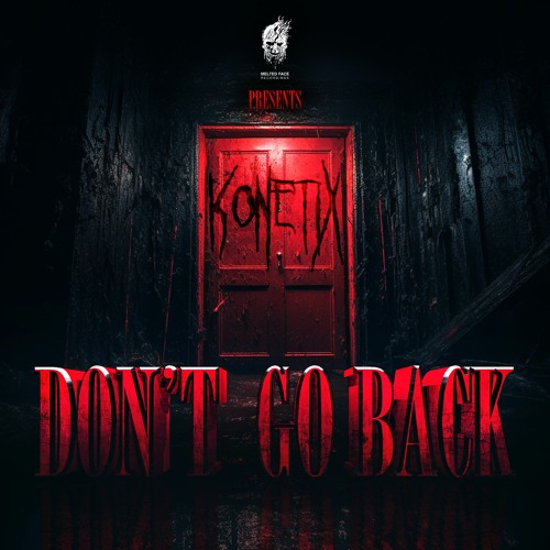 {Premiere} Konetix - Don't Go Back (Melted Face Recordings)