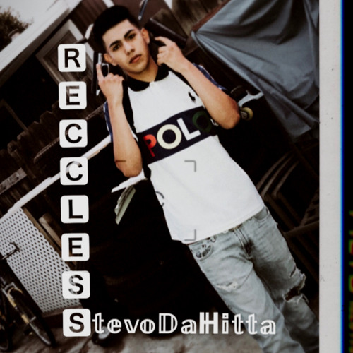 StevoDaHitta-RECCLESS (prod.GMacho)