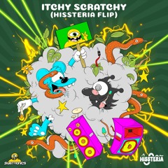 Subtronics - Itchy Scratchy (HISSTERIA Flip) [FREE DOWNLOAD]