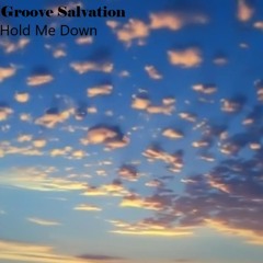 Groove Salvation - Hold Me Down (Original Mix)
