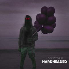 HARDHEADED (prod. losemygrip)