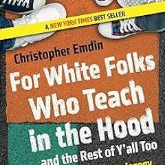 Download pdf For White Folks Who Teach in the Hood... and the Rest of Y'all Too: Reality Pedago