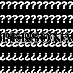PERSONA (Sped up + Pitched)