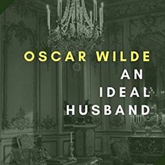 [DOWNLOAD] EPUB 💜 An Ideal Husband by  Oscar Wilde KINDLE PDF EBOOK EPUB