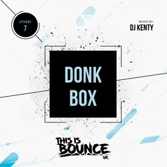 DJ Kenty - Donk Box Episode 7