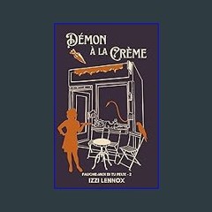 #^Download ❤ Démon à la crème (Fauche-moi si tu peux t.2) (French Edition) ebook