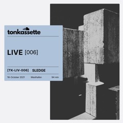TONKASSETTE [LIVE] 006 - Sledge - Westhafen