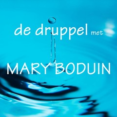 De Druppel 19 met MARY BODUIN