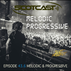 Scotcast 43.6 Melodic&Progressive