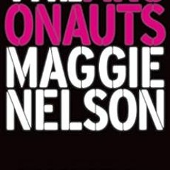 Get PDF 📜 The Argonauts by Maggie Nelson EPUB KINDLE PDF EBOOK