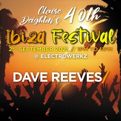 Dave Reeves @ Claires 40th Elekrowerkz 2nd September 2023