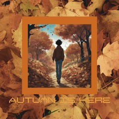 Autumn Is Here