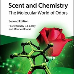 [Get] [KINDLE PDF EBOOK EPUB] Scent and Chemistry: The Molecular World of Odors by  G