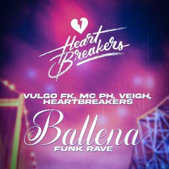 Vulgo FK, Mc PH, Veigh - Ballena Funk Rave (Heartbreakers Remix)