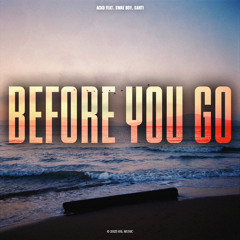 Before You Go (feat. Swae Boy & Santi)