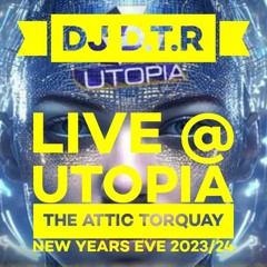 DJ D.T.R LIVE @ UTOPIA NEW YEARS EVE 2023/24