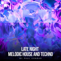 Late Night Melodic House & Techno 2025