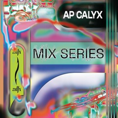 2dfx MIX SERIES 07 : AP CALYX