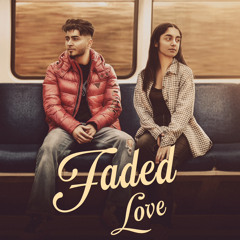 Faded Love - Roopam Dhillon