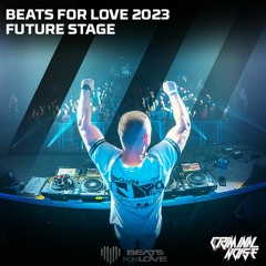 Beats For Love 2023 - Criminal Noise / Future Stage (FREE DOWNLOAD)