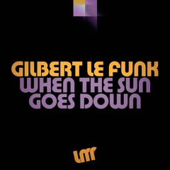 [2021] Gilbert Le Funk - When the Sun Goes Down