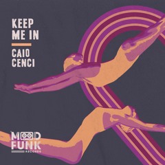 Caio Cenci - KEEP ME IN // MFR318