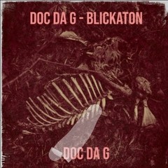 Doc Da G - Blickaton (Prod By Joshii G x Doc Got Beatz)