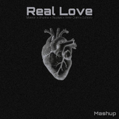 Real Love (Mashup)