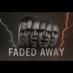 Faded Away