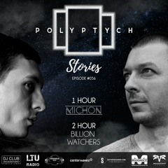 Polyptych Stories | Episode #056 (1h - Michon, 2h - Billion Watchers)