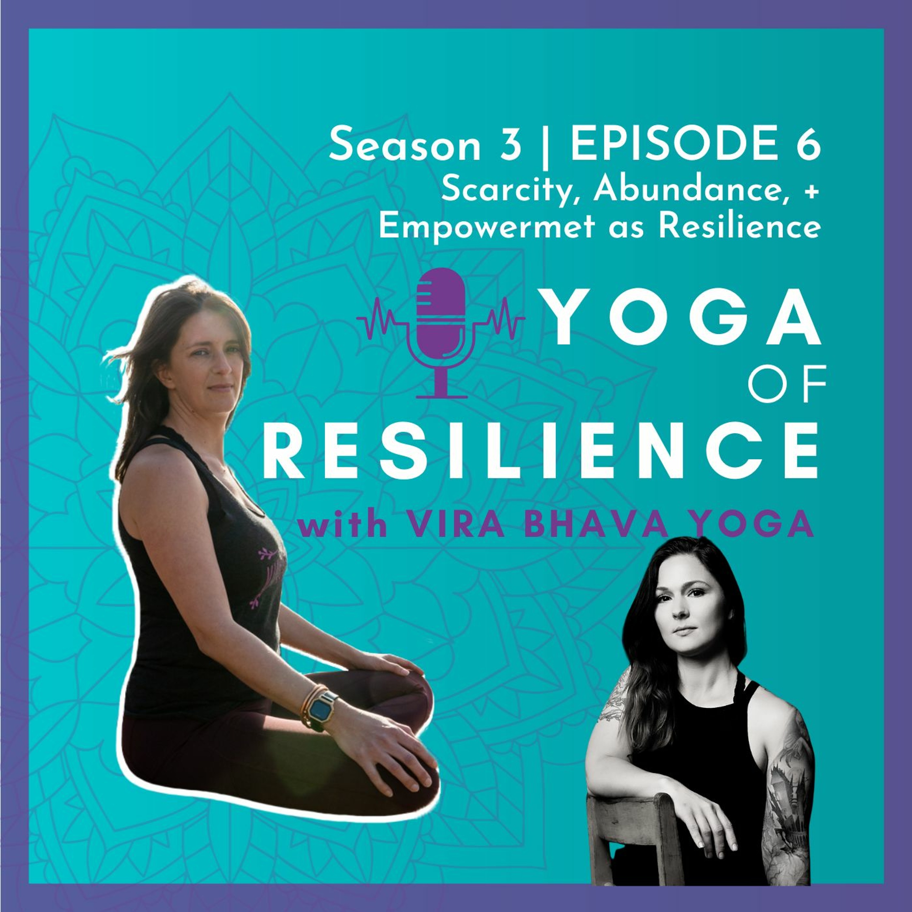 S3| E6 Scarcity, Abundance + Empowerment As Resilience episode artwork