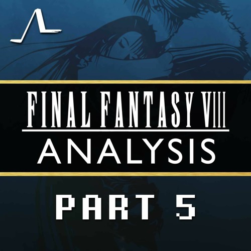 Stream Final Fantasy 8 Analysis Ep 5 Finale State Of The Arc Podcast By Resonant Arc Listen Online For Free On Soundcloud