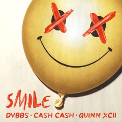 DVBBS, Cash Cash, Quinn XCII - Smile
