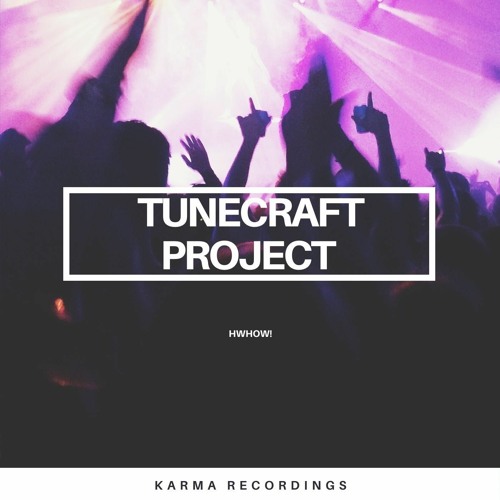 Tunecraft Project - HWHOW!(Short Mix)