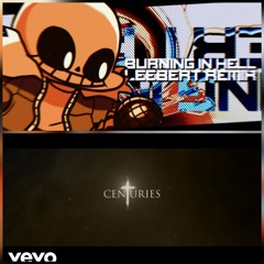 burning in hell (fnf) x centuries