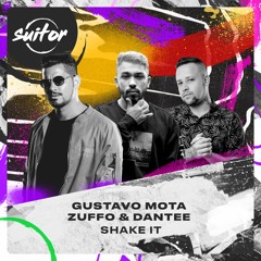 Gustavo Mota + Zuffo & Dantee - Shake It [ FREE DOWNLOAD ]