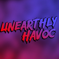 Unearthly Havoc