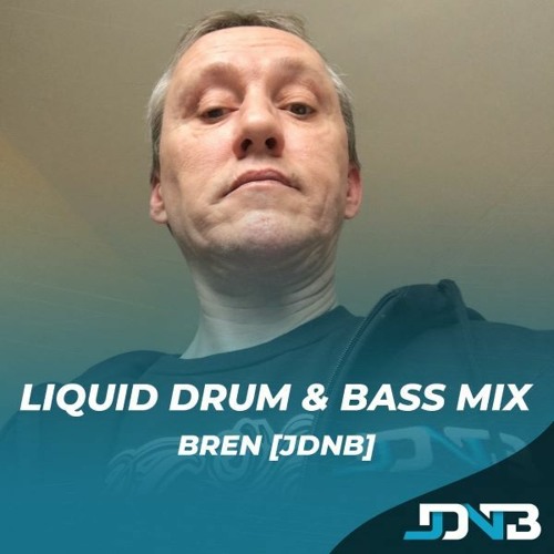 Liquid And Atmospheric Drum & Bass Mix - March 2021 - Bren [JDNB]