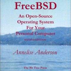 Access KINDLE 📂 FreeBSD: An Open-Source Operating System for Your Personal Computer,