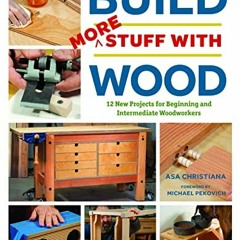 free PDF 💙 Build More Stuff With Wood by  Asa Christiana EPUB KINDLE PDF EBOOK