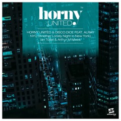 HORNY UNITED - "NYC (Another Lonely Night In New York)" // Ian Tosel & Arthur M Mix