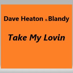 Dave Heaton & Blandy -Take My Lovin