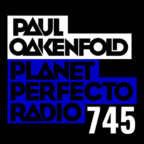 Planet Perfecto 745 ft. Paul Oakenfold