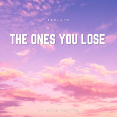 The Ones You Lose