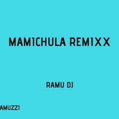 MAMICHULA REMIXX RAMU DJ