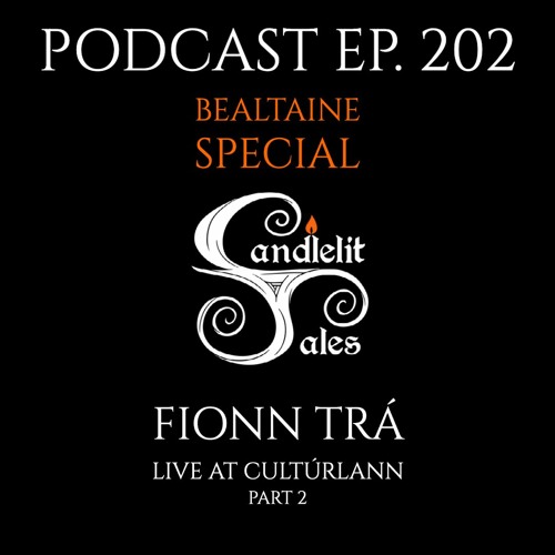 Episode 202 - Fionn Trá Live At Cultúrlann Bealtaine Special Part 2