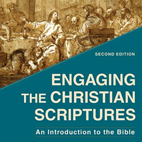 [ACCESS] EBOOK 🗸 Engaging the Christian Scriptures: An Introduction to the Bible by